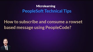 How to subscribe and consume a rowset based message using PeopleCode [upl. by Hanoy196]