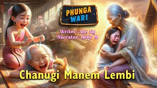 Chanugi Manem Lembi  Manipuri Phunga Wari  Helly Maisnam🎤  Abe Ng✍️ [upl. by Pickford]