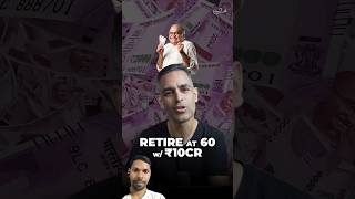 Retire at 60 with Rs 10 CRORE Ankur Warikoo shorts money [upl. by Adnolat]