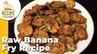 Raw Banana Fry  Kache Kele Ki Sukhi Sabzi  How to make Raw Banana Fry Recipe [upl. by Neimad847]