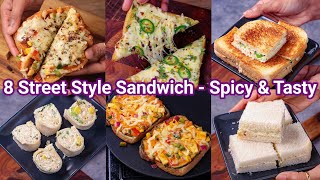 Must Try Street Style Sandwich 8 Ways  For Breakfast amp Evening Snacks  Easy amp Simple Sandwich [upl. by Loggins]