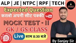 RAILWAY GK  GS MOCK TEST 11  EXPECTED QUESTIONS  ALP NTPC RPF JE TECH CLASS by Sanjay Sir [upl. by Martino]