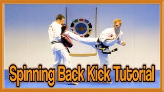 Taekwondo Spin Back Kick Tutorial  GNT How to [upl. by Boone291]