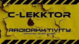 CLEKKTOR  Radioakktivity Official Music Video [upl. by Enailuj]