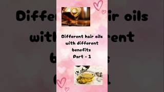 Different hair oils with different benefitsPart1 haircare hairoil hairhealth shorts [upl. by Ritchie]