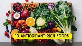 Top 10 AntioxidantRich Foods You Need in Your Diet for Optimal Health [upl. by Nalhsa]