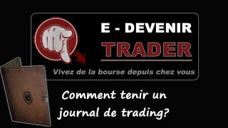 Tenir un journal de trading  Devenir trader à domicile [upl. by Mcdougall]