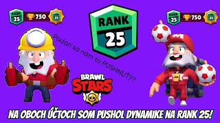 Na OBOCH ÚČTOCH som PUSHOL DYNAMIKE na RANK 25 Brawl stars 21 amp Brawl stars 20 5 czsk [upl. by Melina194]