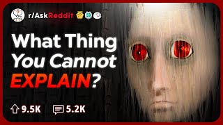 What Scary Experience You Still Cannot Explain  Reddit Stories [upl. by Leahcin]