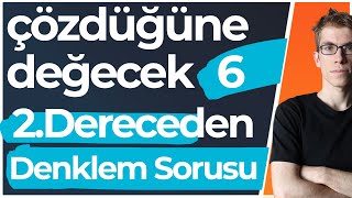 Çözdüğünüze Değecek 6 Tane 2 Derece Denklem Sorusu [upl. by Ennaesor942]