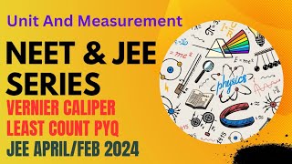 JEE Mains April 2024 amp Feb 2024 PYQ  Vernier Caliper PYQ  Least Count PYQ [upl. by Aruasor]