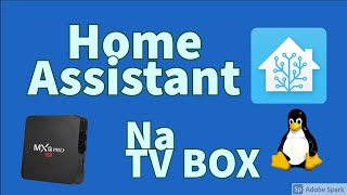 Home Assistant  O que é e Instalação na TV BOX [upl. by Blunk]