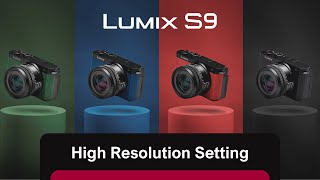 How to take a photo in High Resolution mode on LUMIX S9 [upl. by Ettolrahs]