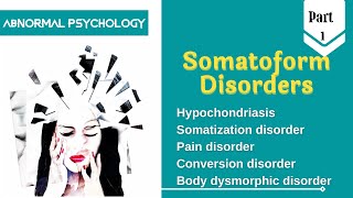 Somatoform Disorder Types Diagnostic Criteria Causal factors and Treatment  Abnormal Psychology [upl. by Yssac]