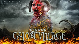 GHOST VILLAGE  ep 1  clamvevo amp mwanji whatsap 255 628705477 [upl. by Mandler736]