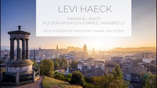 Levi Haeck  Immanuel Kants pleidooi voor een formeel mensbeeld [upl. by Enytsirk]