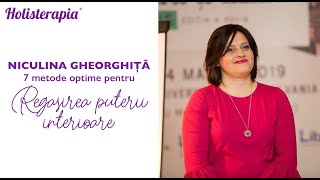 Niculina Gheorghiță  quot7 metode optime pentru Regăsirea puterii interioarequot [upl. by Maguire]