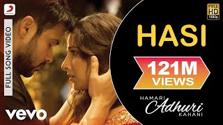 Hasi Full Video  Hamari Adhuri KahaniEmraan Hashmi Vidya BalanAmi MishraMohit Suri [upl. by Eremaj479]