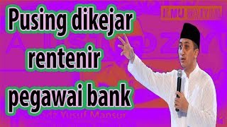 Pusing dikejar rentenir atau pegawai bank ini solusinya ♥ yusuf mansur [upl. by Dnivra653]