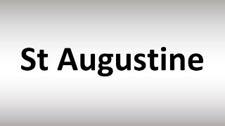 How to Pronounce St Augustine [upl. by Atinauj]