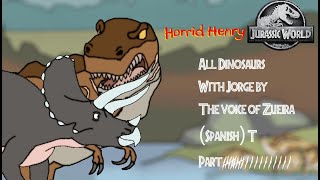 Jurassic World Horrid henry Style All Dinosaurs With Jorge by TVOZ Spanish T Part 19 [upl. by Sirron]