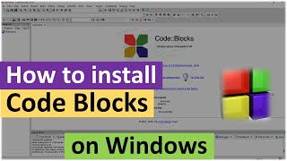 How to Install Code Blocks on Windows [upl. by Ellevehc]