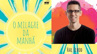 O MILAGRE DA MANHÃ  Audio Livro  Hal Elrod  Audiobook Completo [upl. by Howlend790]