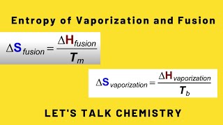 Entropy of Vaporization and Fusion [upl. by Milissent]