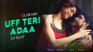 Uff Teri Adaa Remix  Club Mix  Karthik Calling Karthik  DJ SUJIT [upl. by Busch100]