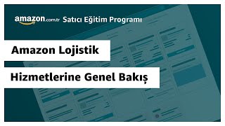 Amazon Lojistik Hizmetlerine Genel Bakış [upl. by Rosinski282]