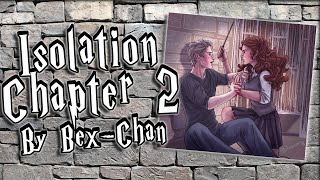 Isolation by BexChan Ch 2  Fawkes Fics Ep 3 [upl. by Nnylaf]