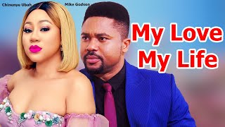 MY LOVE MY LIFE NEW MOVIE  MIKE GODSON amp CHINENYE UBAH  Latest Nigerian Nollywood Movie [upl. by Jareen547]