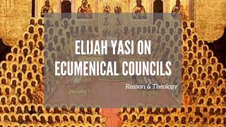 Elijah Yasi on Ecumenical Councils [upl. by Nnylanna]