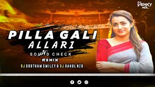 Pilla Gali Allari Song Sound Check Mix By djgowthamsmiley8383 djjrahulnzb5024 [upl. by Ittam]