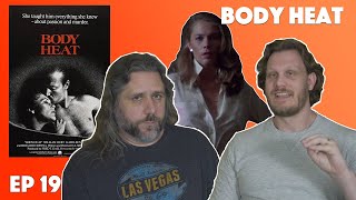 Ep 19  Body Heat 1981 Movie Discussion [upl. by Lehet905]