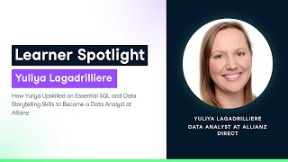 How Yuliya Gained Essential SQL and Data Storytelling Skills to Become a Data Analyst at Allianz [upl. by Pettit]