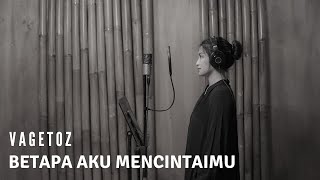 BAM BETAPA AKU MENCINTAIMU  VAGETOZ  COVER BY EGHA DE LATOYA [upl. by Gemini]