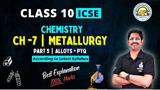 PART 5  METALLURGY  10 ICSE  ALLOYS  PYQ  BY PHYSICS BRO [upl. by Aerdnua]