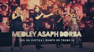 Medley Asaph Borba  DVD Sol da Justiça  Diante do Trono [upl. by Vala]