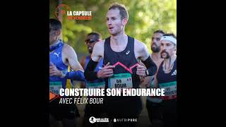 Construire son Endurance avec Félix Bour Capsule Marathon [upl. by Setsero]