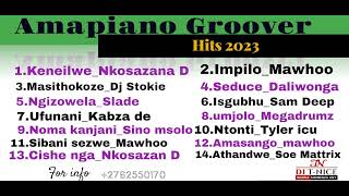 Amapiano Groover 2023 hits  Mixtape ft keneilwe masithokoze isgubhuathandwe seduceDj Tnice [upl. by Danae681]