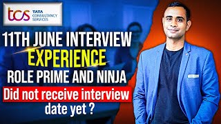 🔥TCS 11th June Interview Experience  Ninja amp Prime Role 🔥 [upl. by Nnylaf]