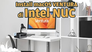 CARA INSTALL MACOS VENTURA DI INTEL NUC  Hackintosh 2022 [upl. by Rebane]