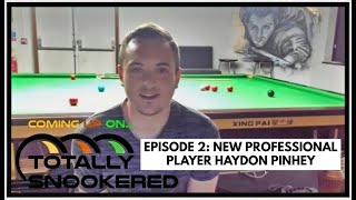 Totally Snookered Vodcast Episode 2 New professional player Haydon Pinhey [upl. by Spoor227]