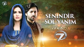 Senindir Sol Yanım Pakistan Dizisi Yakında Kanal 7de [upl. by Odnolor]