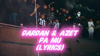 DARDAN amp AZET  PA MU Lyrics [upl. by Lenette489]