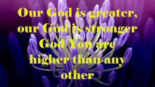 Our God Is Greater by Chris Tomlin w lyrics [upl. by Thomey]