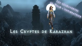 La Crypte de Karazhan  Comment y accéder  visite guidée [upl. by Rexana]