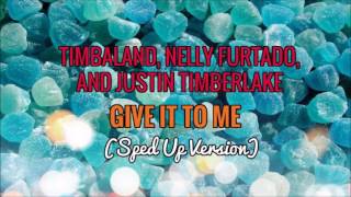 Timbaland Nelly Furtado Justin Timberlake  Give It To Me Sped Up Version [upl. by Pudendas]