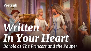 Vietsub  Lyrics Barbie as The Princess and the Pauper  Written In Your Heart [upl. by Ezana]